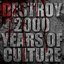Destroy 2000 Years of Culture