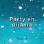 Party en pijama Vol. 1