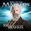 Brahms - 100 Supreme Classical Masterpieces: Rise of the Masters