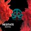 Hesitate