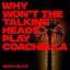 Why Won't The Talking Heads Play Coachella