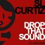 Drop That Sound