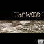 THE WOOD
