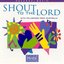 Shout to the Lord