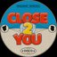 Close 2 You