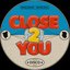 Close 2 You