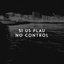No Control - Single