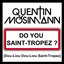 Do You Saint-Tropez ? (Dou-Liou Dou-Liou Saint-Tropez)