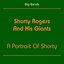 Big Bands (Shorty Rogers And His Giants - Portrait Of Shorty)