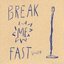 Break Me Fast Vol.14