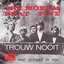 Trouw Nooit