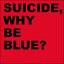 Why Be Blue? (bonus disc: live at le Palace Paris 17th April 1989)