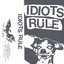 Idiots Rule