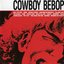 COWBOY BEBOP - Original Soundtrack 1