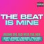 The Beat Is Mine