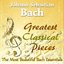 Bach: Greatest Classical Pieces