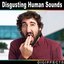 Disgusting Human Sounds