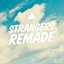 Strangers Remade