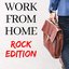Work from Home - Rock Edition