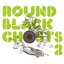 Round Black Ghosts 2