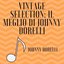 Vintage Selection: Il Meglio Di Johnny Dorelli (2021 Remastered)