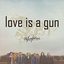 Love Is a Gun - Single