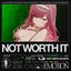 Not Worth It (feat. Miori Celesta) - Single