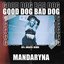 Good Dog Bad Dog (Mandaryna Remix)
