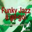 Funky Jazz à go-go! (Great singles from the '70s!)
