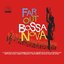 Far Out Bossa Nova