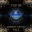 Top 40 AMBIENT TRACKS VOL.2