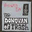 The Donovan of Trash