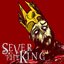 Sever The King [EP]