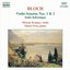 BLOCH: Violin Sonatas Nos. 1 and 2 / Suite hebraique