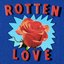 Rotten Love [Explicit]