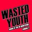 Wasted Youth, Vol. 2 (Music of the Nu Generation)