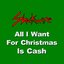 All I Want For Christmas Is Cash