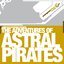 The Adventures Of Astral Pirates