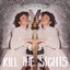 Kill the Sights [Explicit]