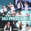 No Pressure