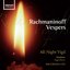 Rachmaninov: All-Night Vigil, Op.37