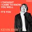 I Thought I Came To Know You Well / It's You - Single
