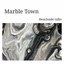 Marble Town - EP