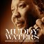Muddy Waters: Mannish Boy and Greatest Hits (Remastered)