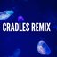 Cradles Remix