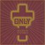Only