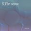 The best Sleep Noise