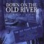 Down On the Old River