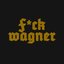 F*CK WAGNER