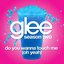 Do You Wanna Touch Me (Oh Yeah) [Glee Cast Version] {feat. Gwyneth Paltrow} - Single